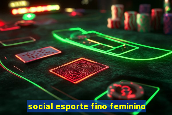 social esporte fino feminino